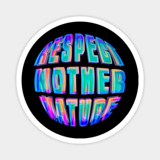 Respect Mother Nature Magnet